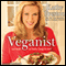 Veganist: Lose Weight, Get Healthy, Change the World (Unabridged) audio book by Kathy Freston