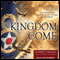 To Kingdom Come: An Epic Saga of Survival in the Air War Over Germany (Unabridged) audio book by Robert J. Mrazek