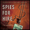 Spies for Hire: The Secret World of Intelligence Outsourcing (Unabridged) audio book by Tim Shorrock