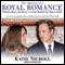 The Making of a Royal Romance: William, Kate, and Harry - A Look Behind the Palace Walls (Unabridged)