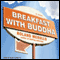 Breakfast with Buddha: A Novel (Unabridged) audio book by Roland Merullo
