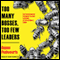 Too Many Bosses, Too Few Leaders: The Three Essential Principles You Need to Become an Extraordinary Leader (Unabridged) audio book by Rajeev Peshawaria