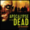 Apocalypse of the Dead (Unabridged) audio book by Joe McKinney