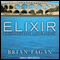 Elixir: A History of Water and Humankind (Unabridged) audio book by Brian Fagan