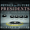Physics for Future Presidents: The Science Behind the Headlines (Unabridged) audio book by Richard A. Muller