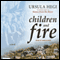 Children and Fire: A Novel (Unabridged) audio book by Ursula Hegi