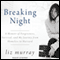 Breaking Night: A Memoir of Forgiveness, Survival, and My Journey from Homeless to Harvard (Unabridged) audio book by Liz Murray