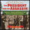 The President and the Assassin: McKinley, Terror, and Empire at the Dawn of the American Century (Unabridged) audio book by Scott Miller