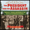 The President and the Assassin: McKinley, Terror, and Empire at the Dawn of the American Century (Unabridged)
