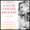 A Year and Six Seconds: A Love Story (Unabridged) audio book by Isabel Gillies