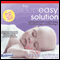 The Sleepeasy Solution: The Exhausted Parent's Guide to Getting Your Child to Sleep - from Birth to Age 5 (Unabridged) audio book by Jennifer Waldburger, Jill Spivack
