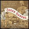 The Sugar Barons: Family, Corruption, Empire, and War in the West Indies (Unabridged) audio book by Matthew Parker
