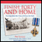 Finish Forty and Home: The Untold World War II Story of B-24s in the Pacific (Unabridged) audio book by Phil Scearce