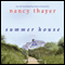 Summer House: A Novel (Unabridged) audio book by Nancy Thayer