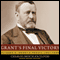 Grant's Final Victory: Ulysses S. Grant's Heroic Last Year (Unabridged) audio book by Charles Bracelen Flood