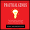 Practical Genius: The Real Smarts You Need to Get Your Talents and Passions Working for You (Unabridged) audio book by Gina Amaro Rudan