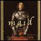 The Maid: A Novel of Joan of Arc (Unabridged) audio book by Kimberly Cutter