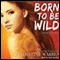 Born to Be Wild: The Others Series (Unabridged) audio book by Christine Warren