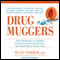 Drug Muggers: Which Medications Are Robbing Your Body of Essential Nutrients - and Natural Ways to Restore Them (Unabridged) audio book by Suzy Cohen