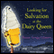 Looking for Salvation at the Dairy Queen (Unabridged) audio book by Susan Gregg Gilmore