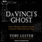 Da Vinci's Ghost: Genius, Obsession, and How Leonardo Created the World in His Own Image (Unabridged)
