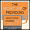 The Secret Life of Pronouns: What Our Words Say About Us (Unabridged) audio book by James W. Pennebaker