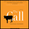 The Call: A Novel (Unabridged) audio book by Yannick Murphy