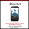 iDisorder: Understanding Our Obsession with Technology and Overcoming Its Hold on Us (Unabridged)