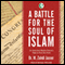A Battle for the Soul of Islam: An American Muslim Patriot's Fight to Save His Faith (Unabridged) audio book by M. Zuhdi Jasser