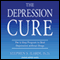 The Depression Cure: The 6-Step Program to Beat Depression without Drugs (Unabridged) audio book by Stephen S. Ilardi