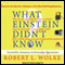 What Einstein Didn't Know: Scientific Answers to Everyday Questions (Unabridged) audio book by Robert L. Wolke