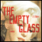 The Empty Glass (Unabridged) audio book by J. I. Baker
