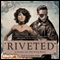 Riveted: Iron Sea, Book 3 (Unabridged) audio book by Meljean Brook
