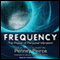 Frequency: The Power of Personal Vibration (Unabridged) audio book by Penney Peirce