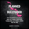 Planned Bullyhood: The Truth Behind the Headlines about the Planned Parenthood Funding Battle with Susan G. Komen for the Cure (Unabridged) audio book by Karen Handel