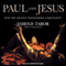 Paul and Jesus: How the Apostle Transformed Christianity (Unabridged) audio book by James D. Tabor