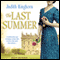 The Last Summer (Unabridged) audio book by Judith Kinghorn