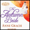 The Autumn Bride: Chance Sisters Romance Series, Book 1 (Unabridged) audio book by Anne Gracie