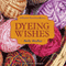 Dyeing Wishes: A Haunted Yarn Shop Mystery, Book 2 (Unabridged) audio book by Molly MacRae