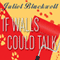 If Walls Could Talk: Haunted Home Renovation, Book 1 (Unabridged) audio book by Juliet Blackwell