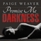 Promise Me Darkness: Promise Me, Book 1 (Unabridged) audio book by Paige Weaver
