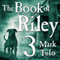 The Book of Riley: A Zombie Tale Pt. 3: Book of Riley Series, Book 3 (Unabridged) audio book by Mark Tufo