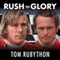 Rush to Glory: Formula 1 Racing's Greatest Rivalry (Unabridged)