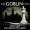 The Goblin King: Kings Series, Book 4 (Unabridged) audio book by Heather Killough-Walden