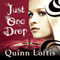 Just One Drop: Grey Wolves Series, Book 3 (Unabridged) audio book by Quinn Loftis