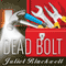 Dead Bolt: Haunted Home Renovation Series, Book 2 (Unabridged) audio book by Juliet Blackwell