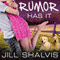 Rumor Has It: An Animal Magnetism Novel, Book 4 (Unabridged) audio book by Jill Shalvis