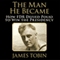 The Man He Became: How FDR Defied Polio to Win the Presidency (Unabridged) audio book by James Tobin