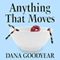 Anything That Moves: Renegade Chefs, Fearless Eaters, and the Making of a New American Food Culture (Unabridged) audio book by Dana Goodyear