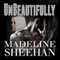 Unbeautifully: Undeniable Series, Book 2 (Unabridged) audio book by Madeline Sheehan